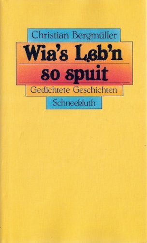 Wia's Leb'n so spuit. Gedichtete Geschichten Books