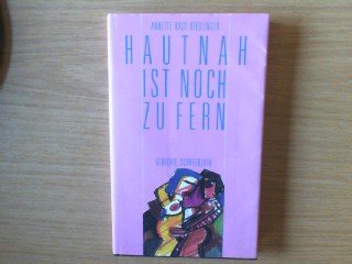 Hautnah ist noch zu fern. Gedichte Books
