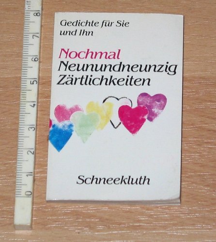 Nochmal neunundneunzig Zärtlichkeiten. Gedichte für Sie und Ihn Politics & History