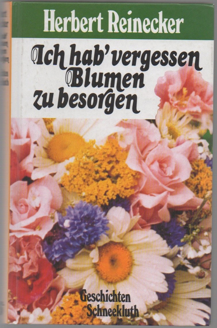Ich hab' vergessen Blumen zu besorgen Books