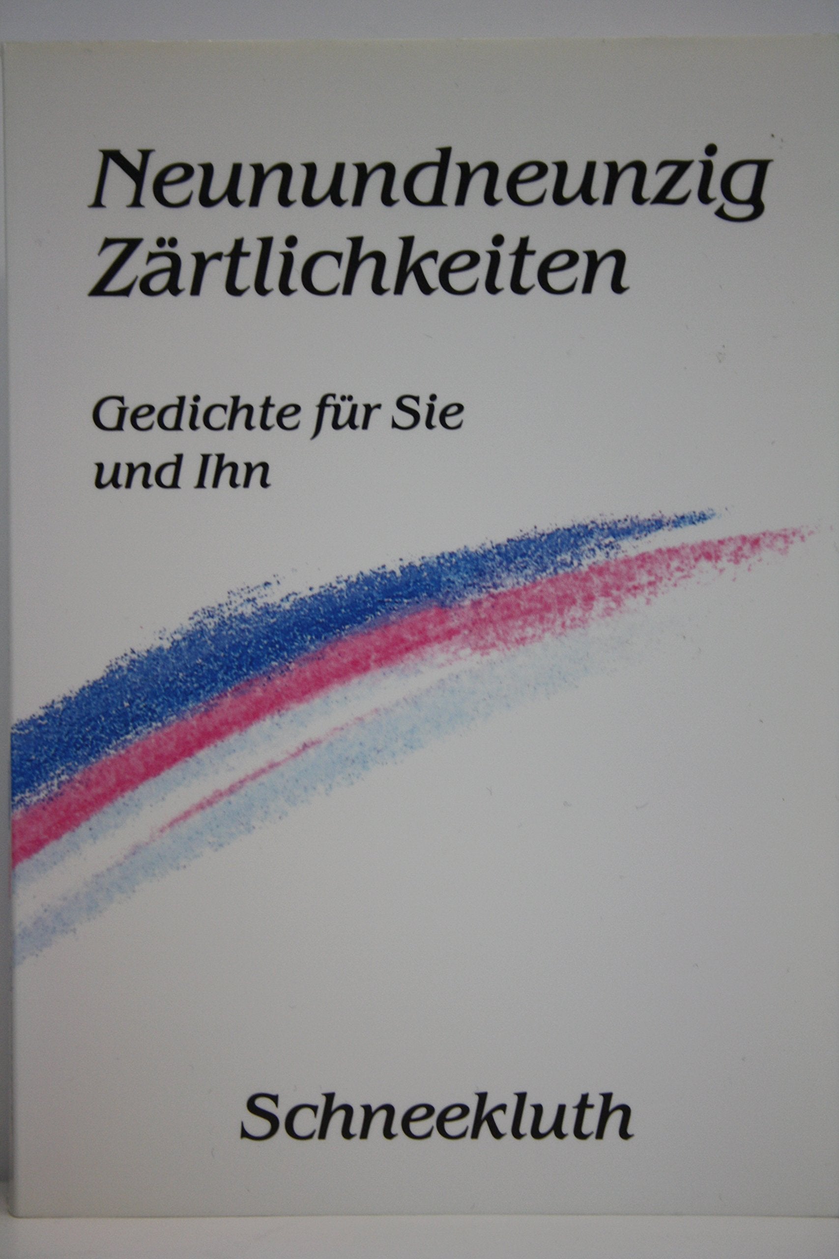 Neunundneunzig Zärtlichkeiten. Gedichte für Sie und Ihn Books