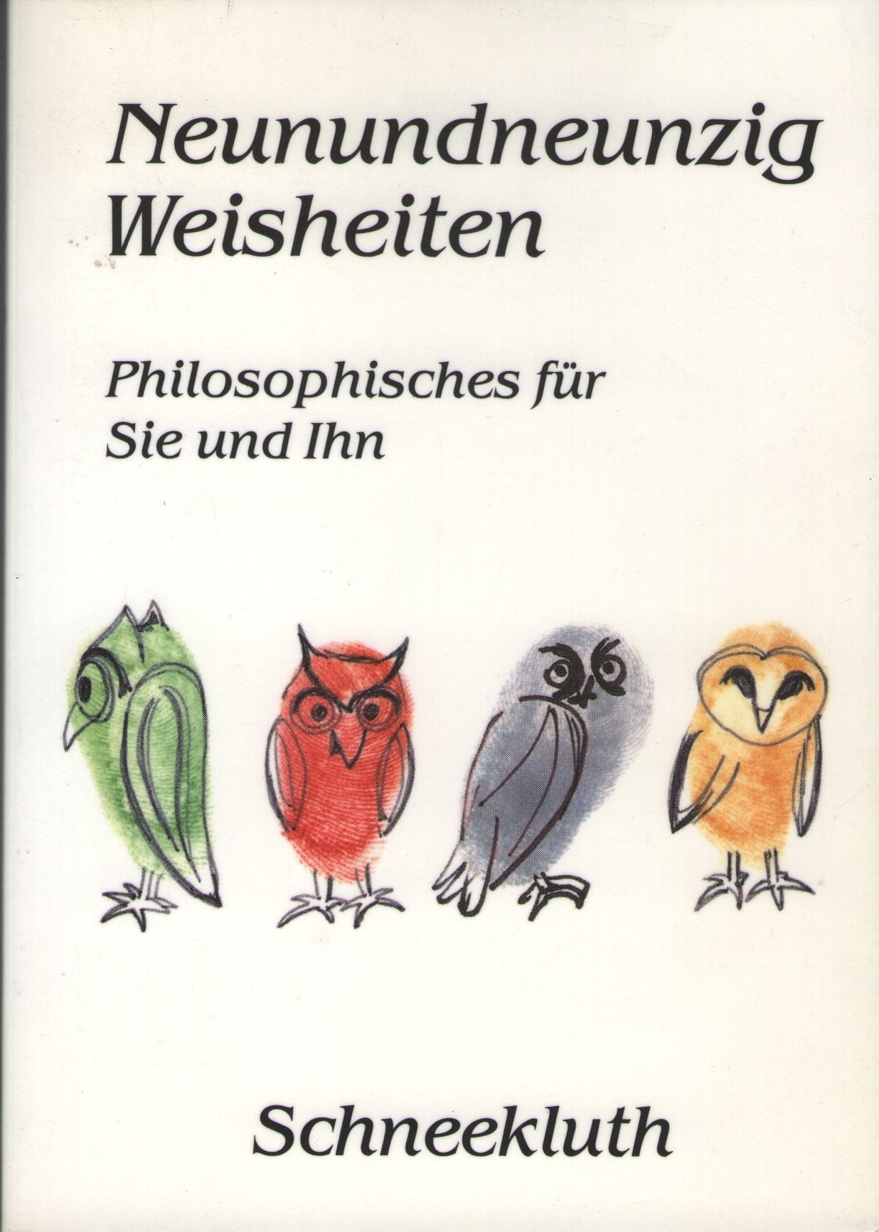 Neunundneunzig Weisheiten. Philosophisches für Sie und Ihn Books