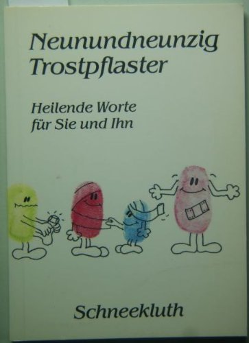 Neunundneunzig Trostpflaster. Heilende Worte für Sie und Ihn Books