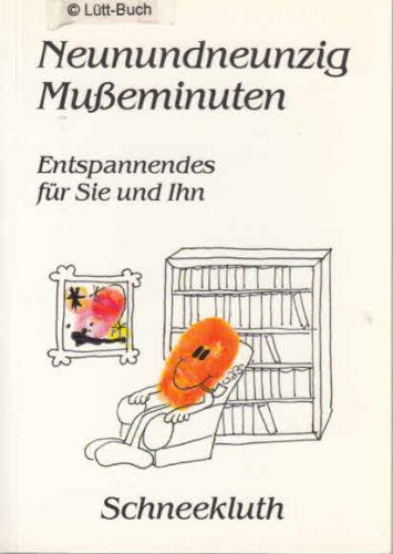 Neunundneunzig Musseminuten. Entspannendes für Sie und Ihn Books
