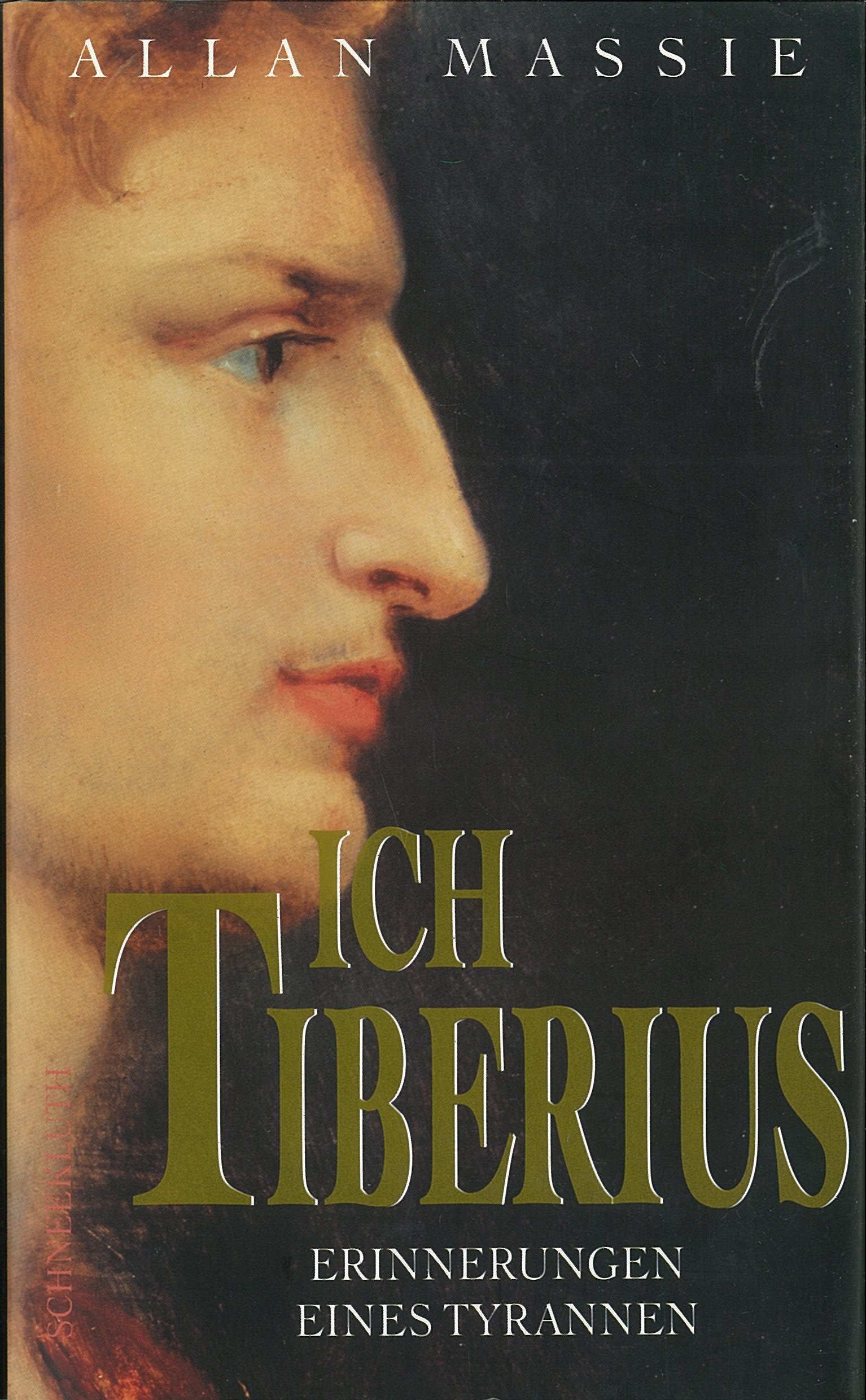 Ich Tiberius: Erinnerungen eines Tyrannen: Erinnerungen eines Tyrannen. Roman Historical Fiction