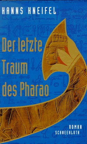 Der letzte Traum des Pharao Historical Fiction
