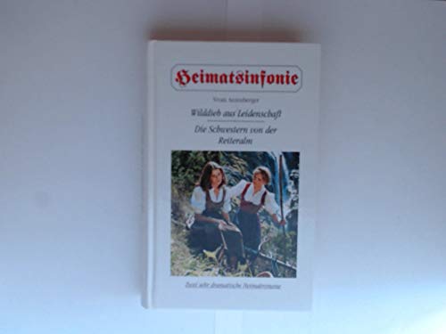 Wilddieb aus Leidenschaft / Die Schwestern von der Reiteralm (Heimatsinfonie) Books