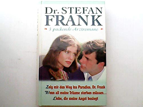 Dr. Stefan Frank (Zeig mir den Weg ins Paradies, Dr. Frank - Wenn all die Träume sterben müssen... - Liebe, die meine Angst besiegt) Books