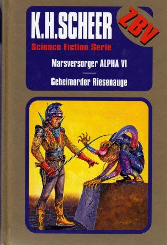 Marsversorger ALPHA VI - Geheimorder Resenauge Books