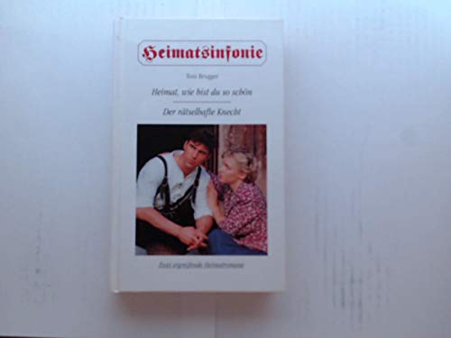 Heimat, wie bist du so schön / Der rätselhafte Knecht (Heimatsinfonie) Books