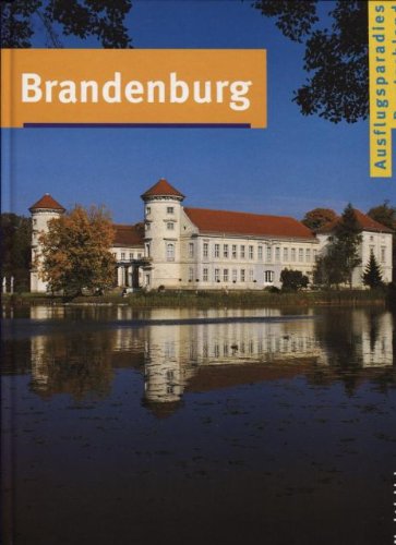 Brandenburg : Ausflugsparadies Deutschland. Books