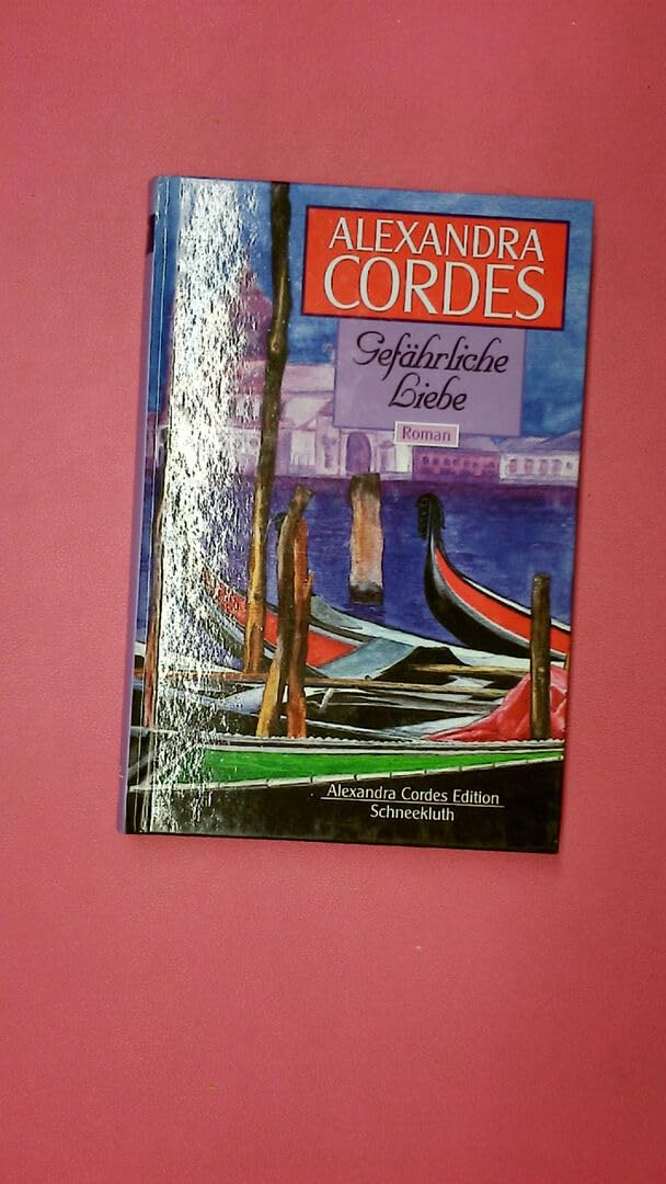 Alexandra Cordes: Gefährliche Liebe Books