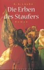 Die Erben des Staufers: Roman Books
