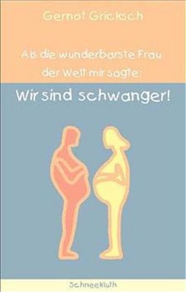 Als die wunderbarste Frau der Welt zu mir sagte: Wir sind schwanger Health, Nutrition & Fitness
