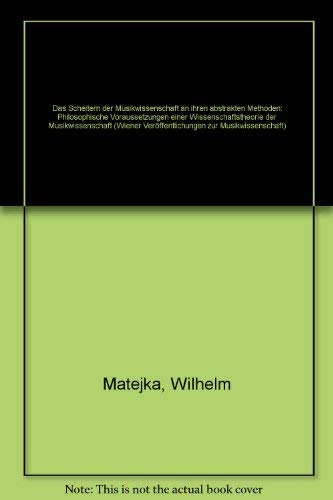 Das Scheitern der Musikwissenschaft an ihren abstrakten Methoden, Philosophische Voraussetzungen einer Wissenschaftstheorie der Musikwissenschaft Books