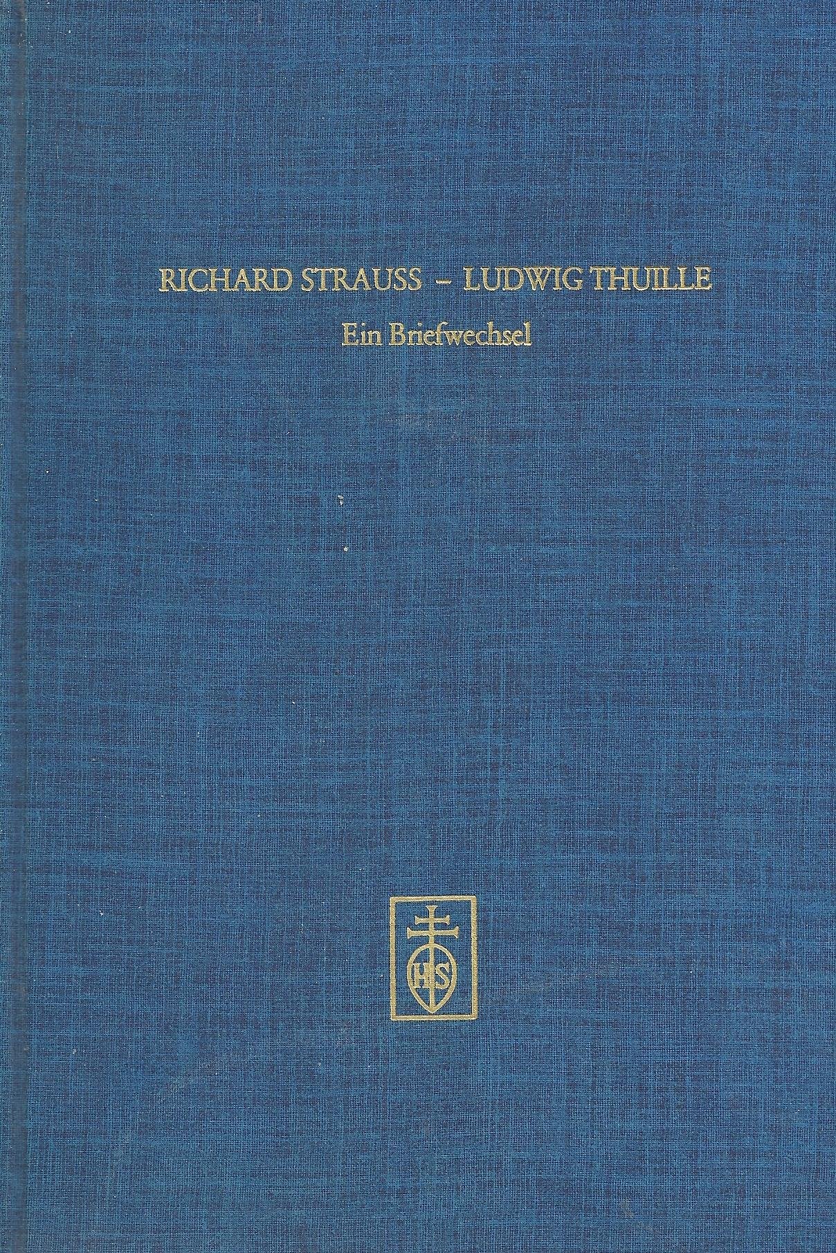 Richard Strauss - Ludwig Thuille: Ein Briefwechsel Essays & Short Stories