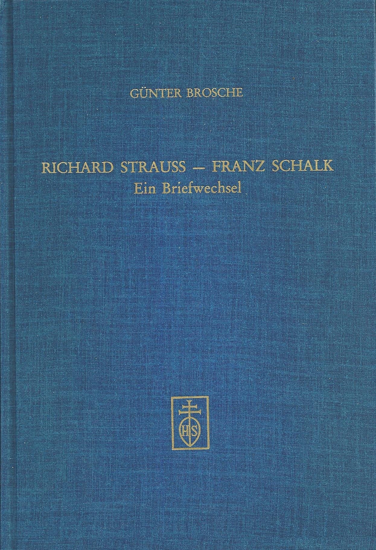 Richard Strauss - Franz Schalk: Ein Briefwechsel Essays & Short Stories