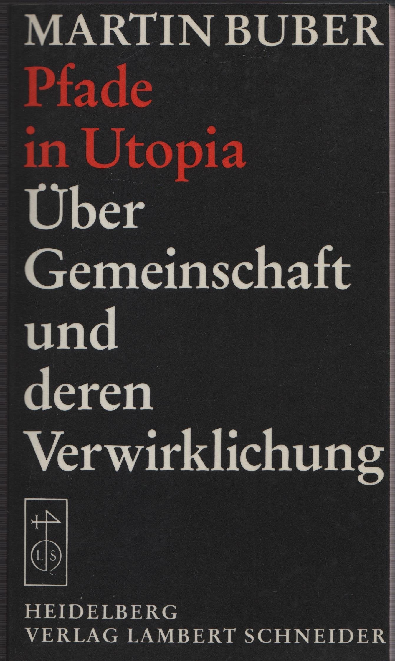Pfade in Utopia /Über Gemeinschaft und deren Verwirklichung. Über Gemeinschaft und deren Verwirklichung Religion & Esotericism