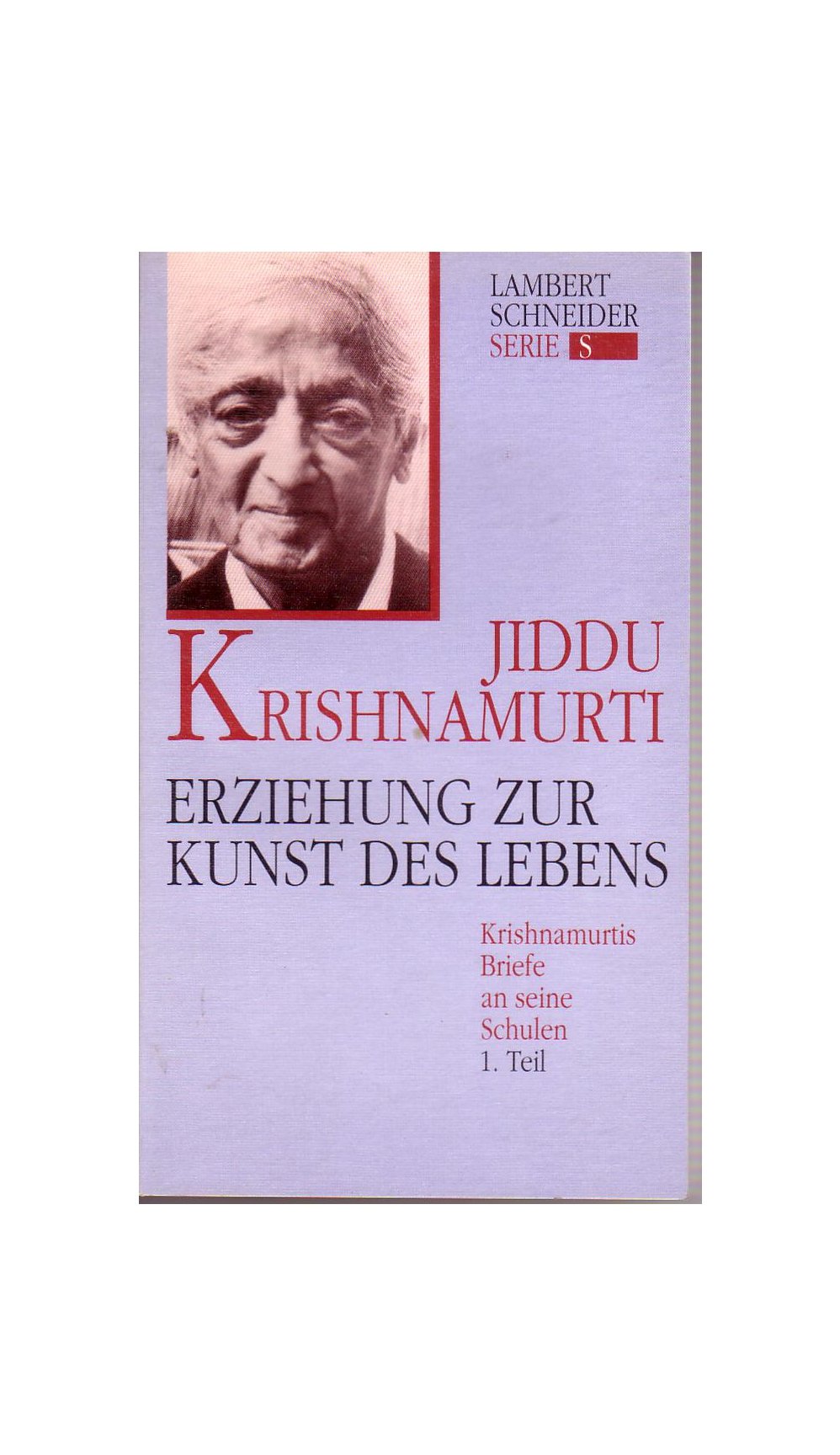 Erziehung zur Kunst des Lebens. J. Krishnamurtis Briefe an seine Schulen Essays & Short Stories