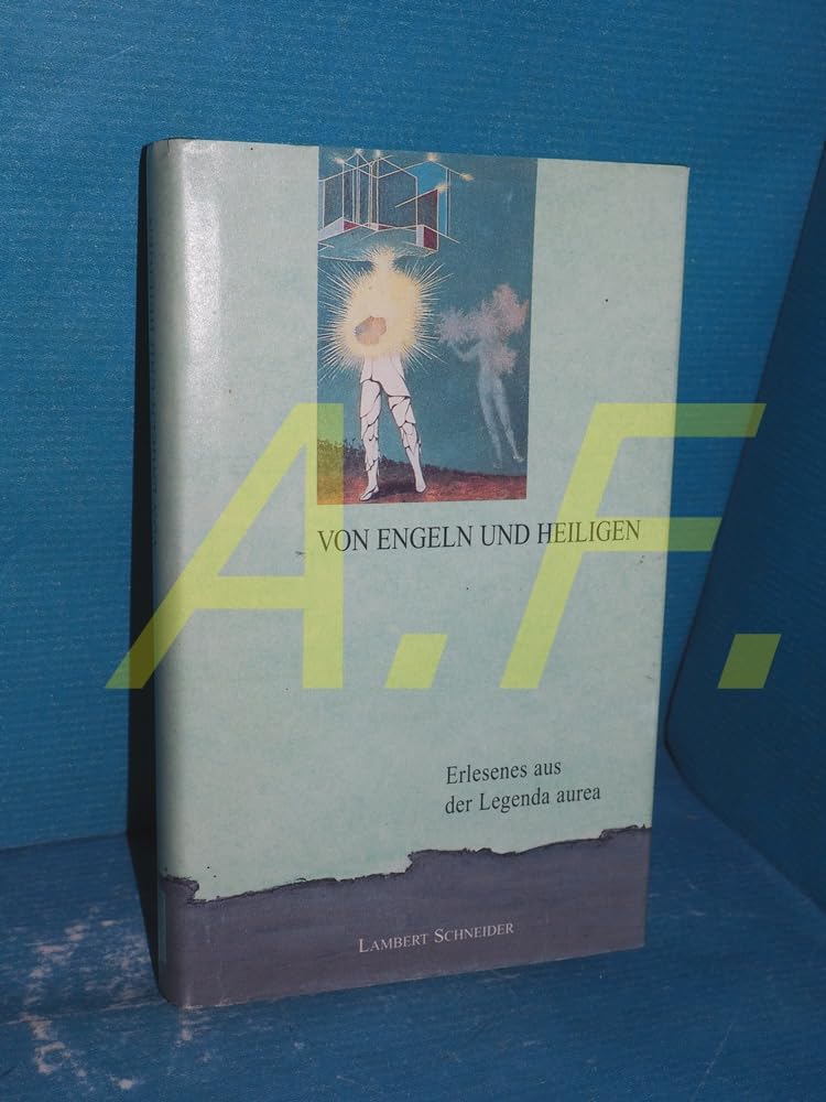 Von Engeln und Heiligen. Erlesenes aus der 'Legenda aurea' des Jacobus de Voragine Foreign Languages ​​& Dictionaries