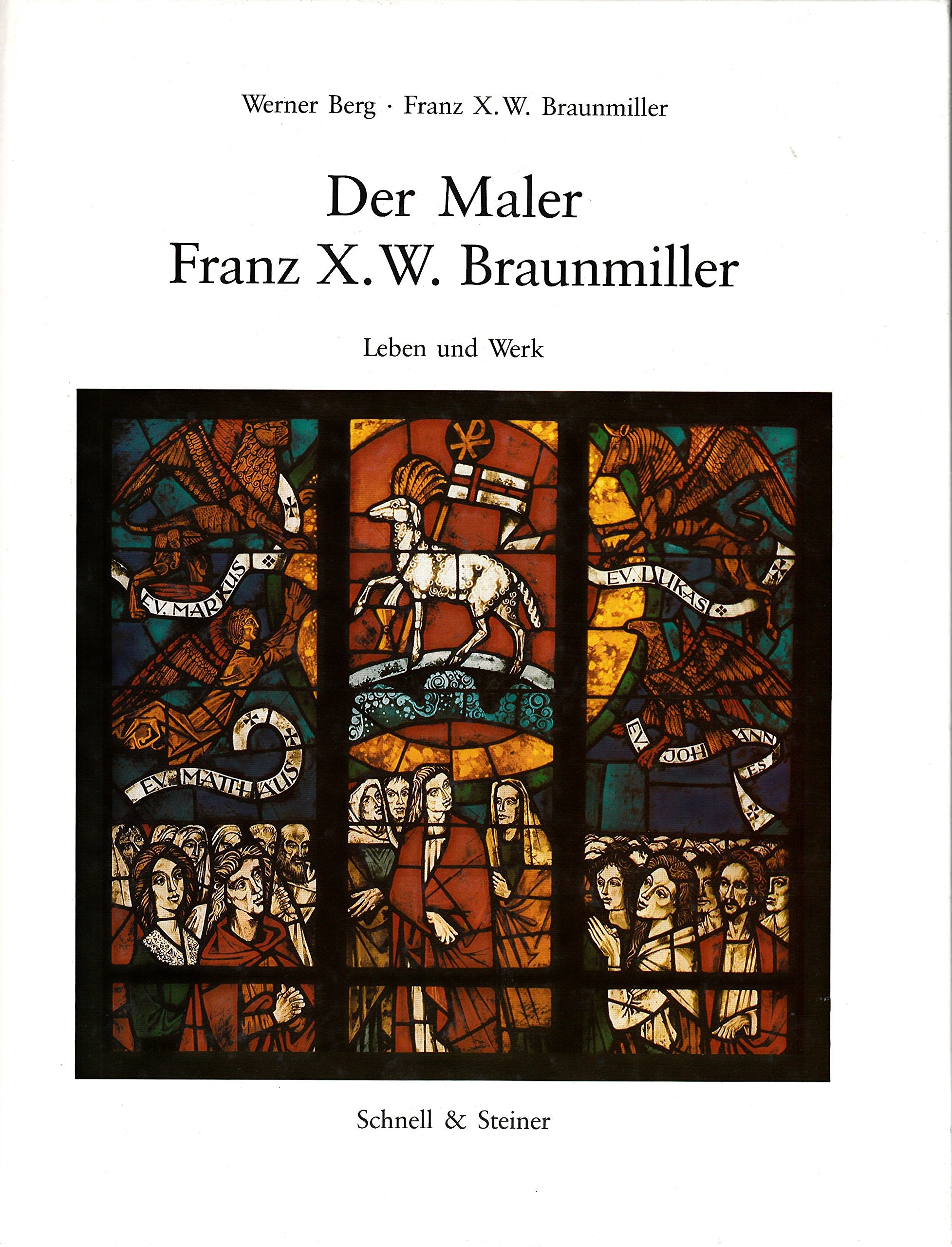 Der Maler Franz X. W. Braunmiller. Leben und Werk Film, Art & Culture