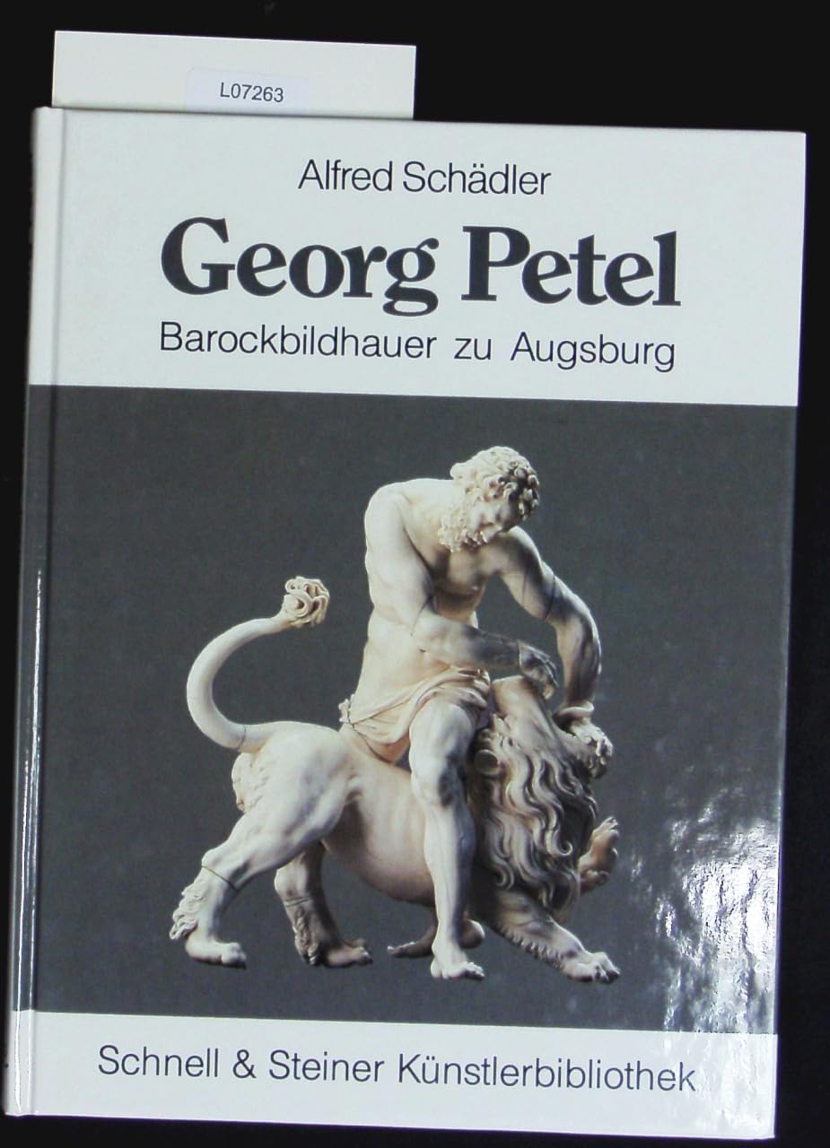 Georg Petel: Barockbildhauer zu Augsburg (Schnell & Steiner Künstlerbibliothek) Film, Art & Culture