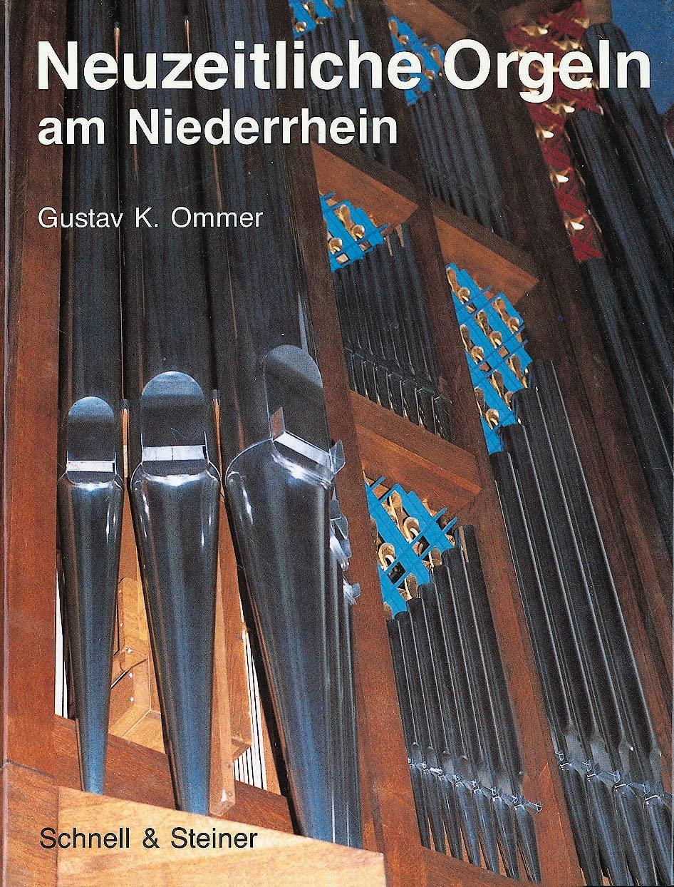 Neuzeitliche Orgeln am Niederrhein mit Beispielen historischer Orgeln im Anhang Arts & Music
