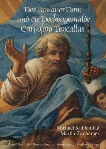 Der Passauer Dom und die Deckengemälde Carpoforo Tencallas. Ergebnisse der Restaurierung 1972-1980 Books