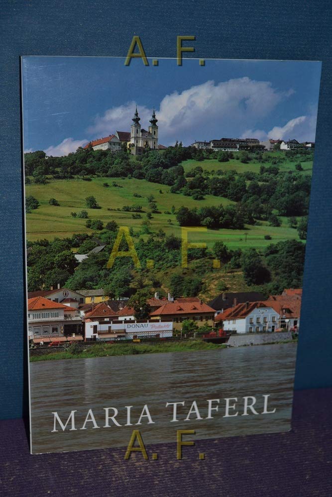 Maria Taferl: Wallfahrtskirche zur Schmerzhaften Mutter Gottes (Große Kunstführer / Große Kunstführer / Kirchen und Klöster) Film, Art & Culture