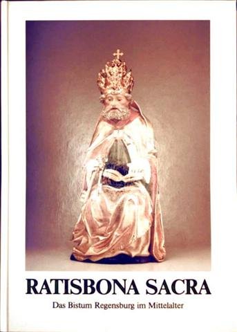 Ratisbona Sacra. Das Bistum Regensburg im Mittelalter Books