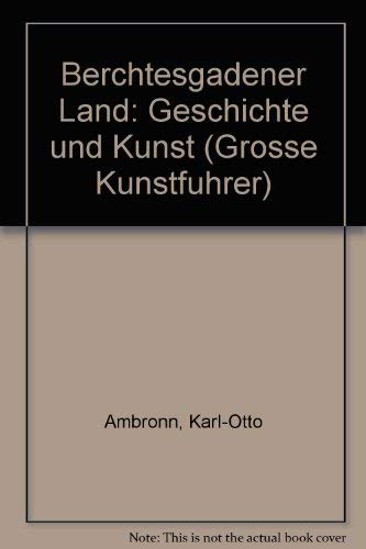 Berchtesgadener Land: Geschichte und Kunst (Große Kunstführer / Große Kunstführer / Kunstlandschaften) Books