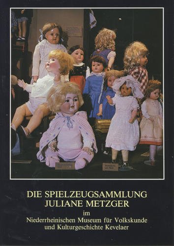 Die Spielzeugsammlung Juliane Metzger im Niederrheinischen Museum für Volkskunde, Kevelaer (Große Kunstführer / Große Kunstführer / Museen) Film, Art & Culture
