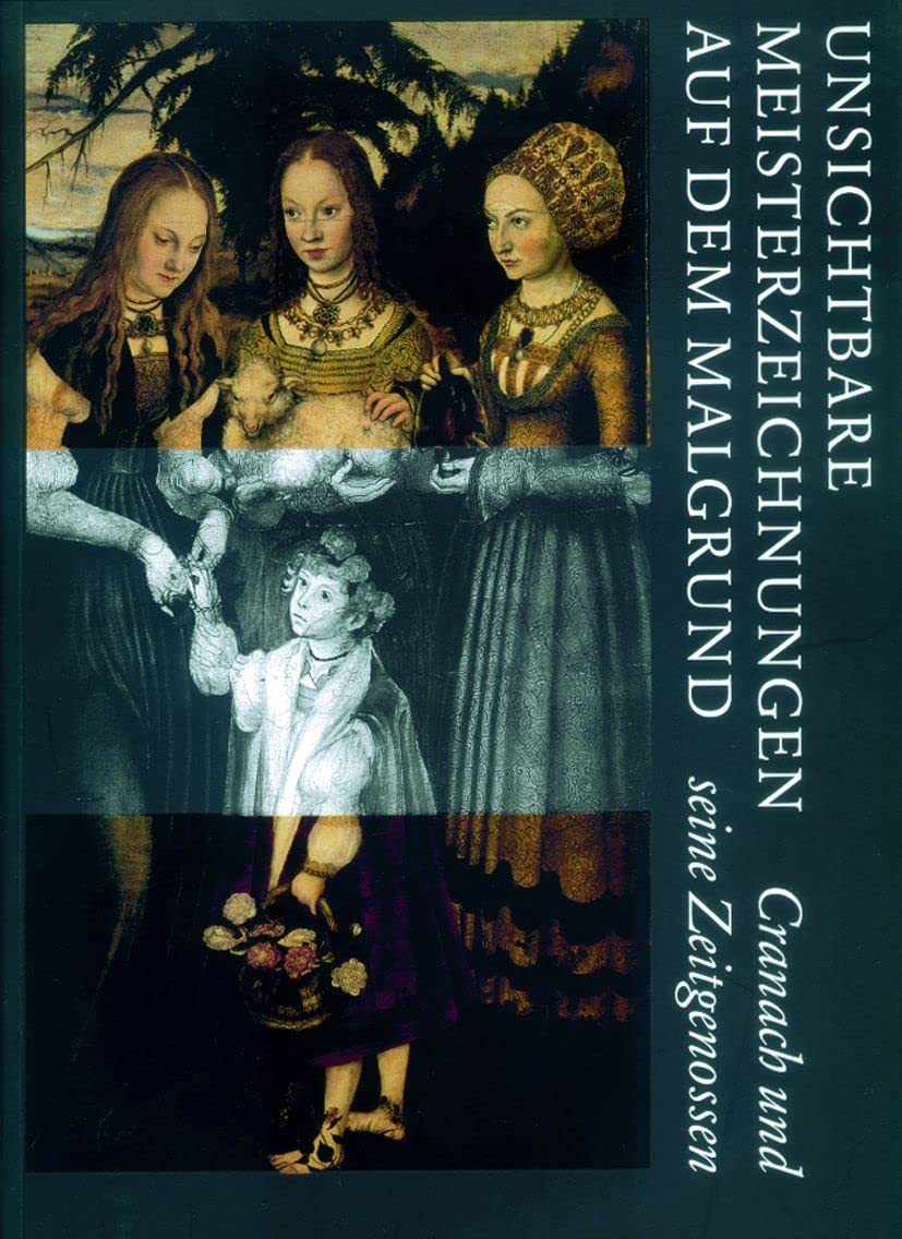 Unsichtbare Meisterzeichnungen auf dem Malgrund: Cranach und seine Zeitgenossen Architecture