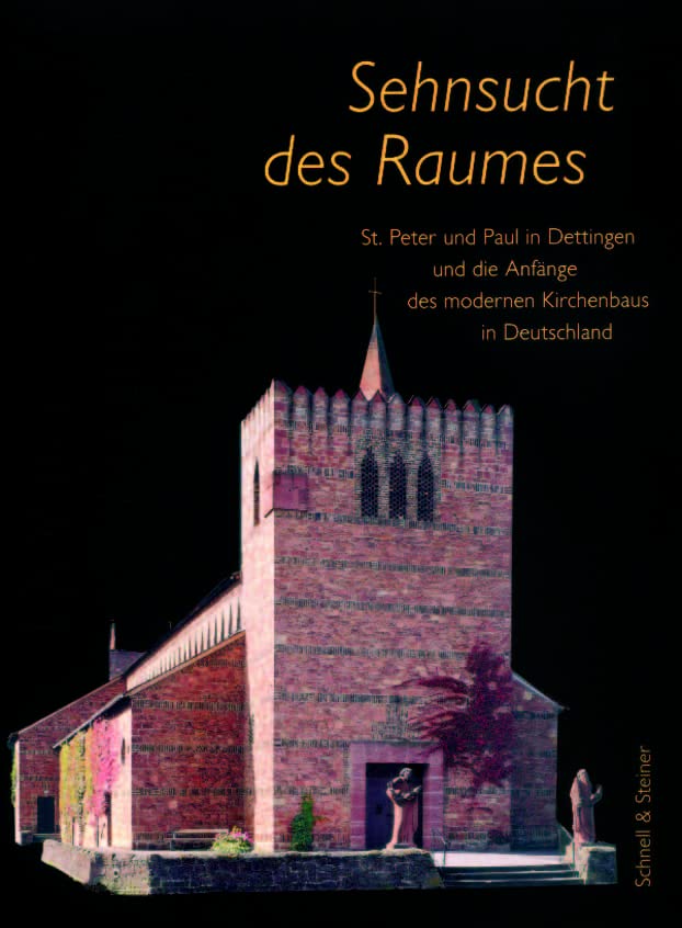 Sehnsucht des Raumes: St. Peter und Paul in Dettingen und die Anfänge des modernen Kirchenbaus in Deutschland Deutschland Architecture