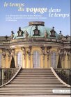 Le temps du voyage - Voyage dans le temps: á la découverte des plus beaux châteaux, jardins, monastères et constr uctions romaines d'Allemagne Travel