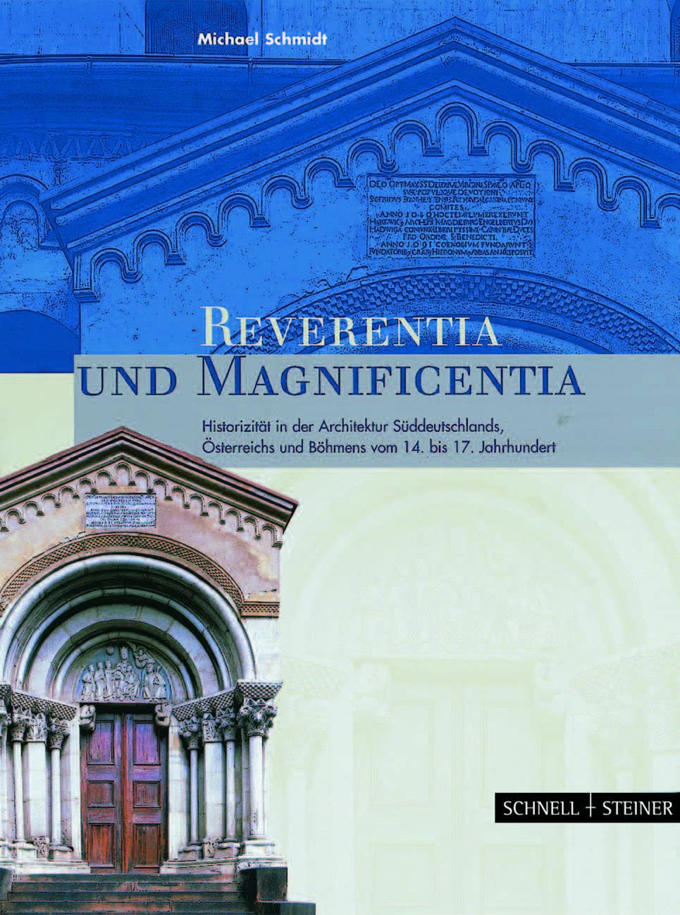 Reverentia Und Magnificentia: Historizitat in Der Architektur Suddeutschlands, Osterreichs Und Bohmens Vom 14. Bis 17. Jahrhundert book