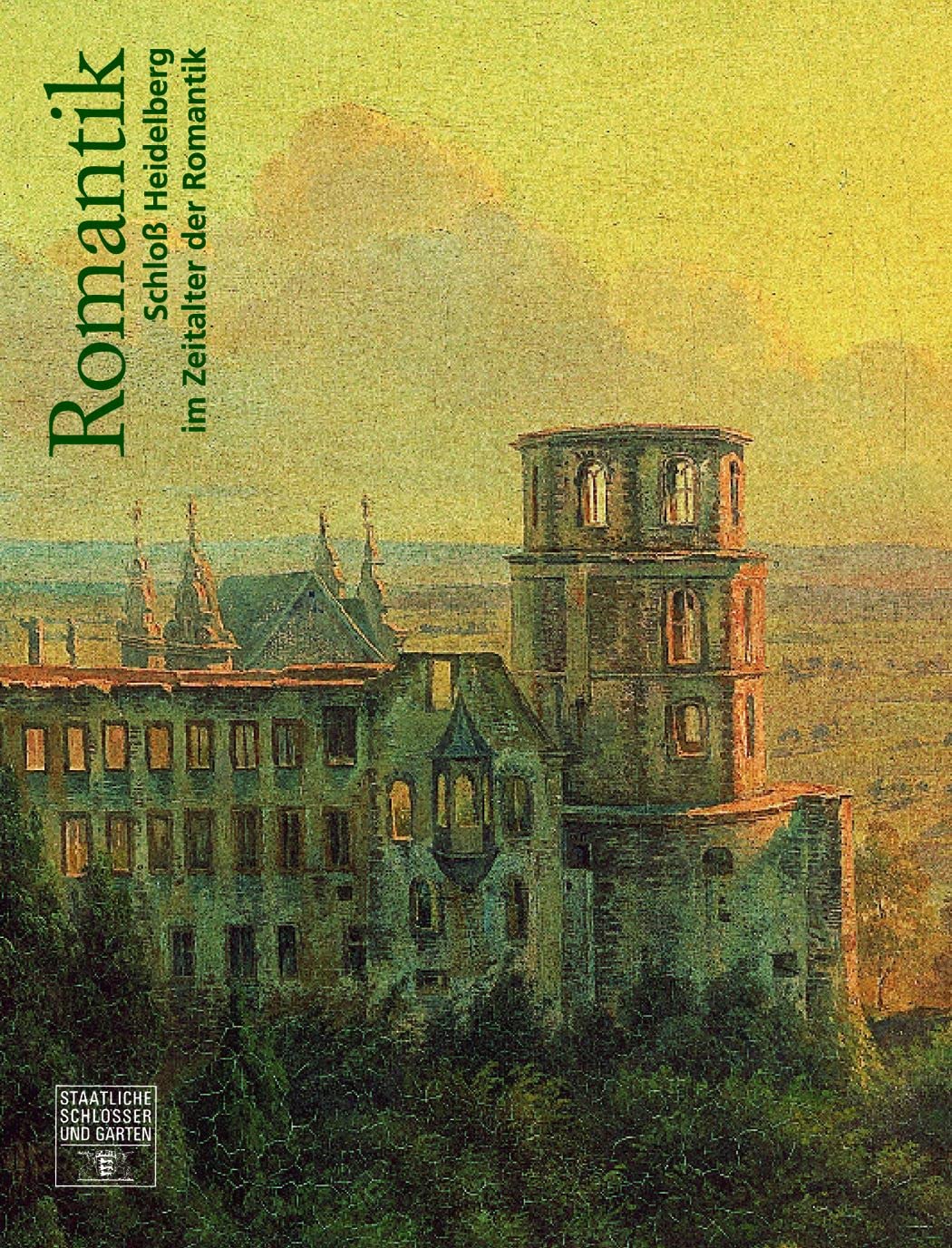 Schloss Heidelberg im Zeitalter der Romantik: Katalogbuch zur Dauerausstellung im Heidelberger Schloß. Hrsg v. Staatliche Schlösser u. Gärten Baden-Württemberg Architecture