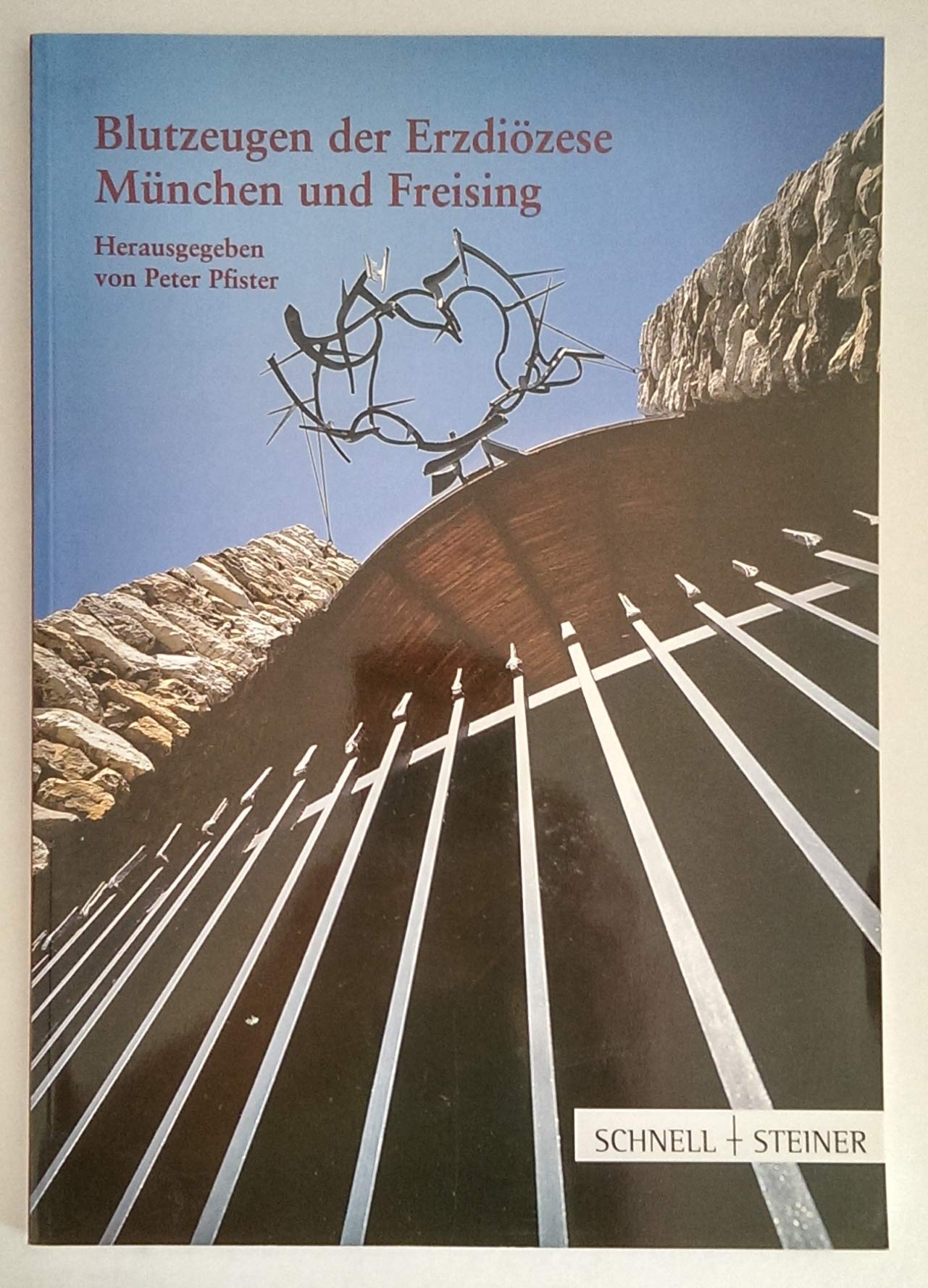 Märtyrer der Erzdiözese München und Freising: Das Erzbistum München und Freising in der Zeit der nationalsozialistischen Herrschaft Books