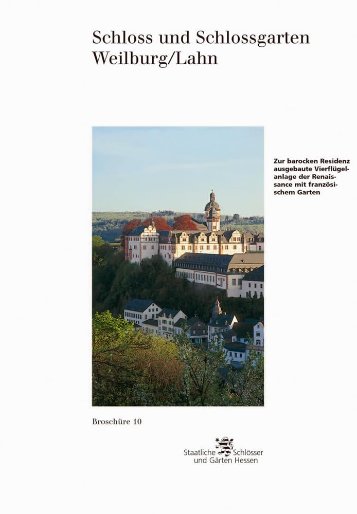 Schloss und Schlossgarten Weilburg/Lahn: Vierflügelanlage der Renaissance - ab 1702 zur barocken Residenz ausgebaut (Historische Baudenkmäler, Parks ... Parks und Gärten in Hessen, Band 10) Architecture
