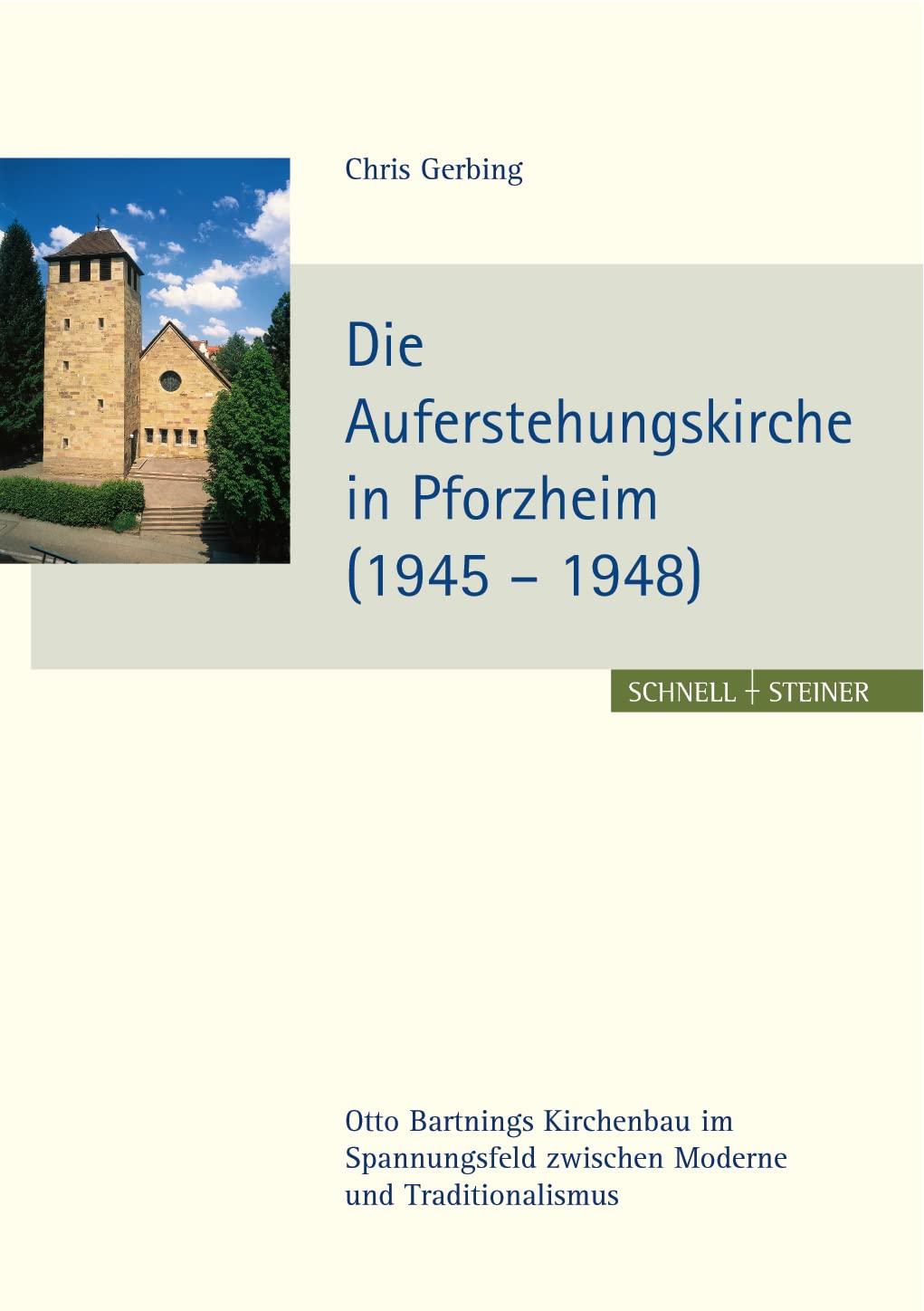 Die Auferstehungskirche in Pforzheim (1945 - 1948): Otto Bartnings Kirchenbau im Spannungsfeld zwischen Moderne und Traditionalismus Architecture