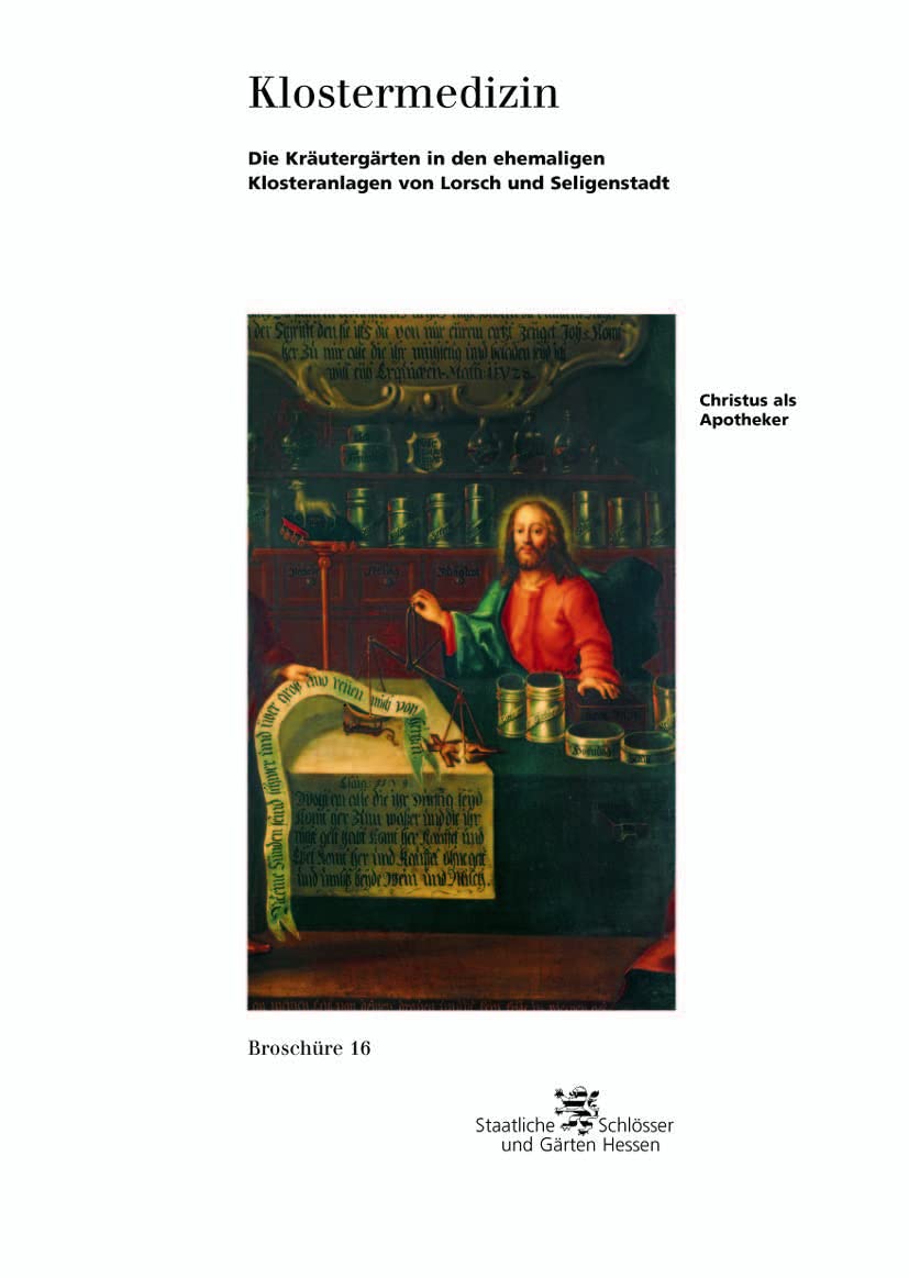 Klostermedizin: Die Kräutergärten in den ehemaligen Klosteranlagen von Lorsch und Seligenstadt (Historische Baudenkmäler, Parks und Gärten in Hessen / ... Baudenkmäler, Parks und Gärten in Hessen) Medicine