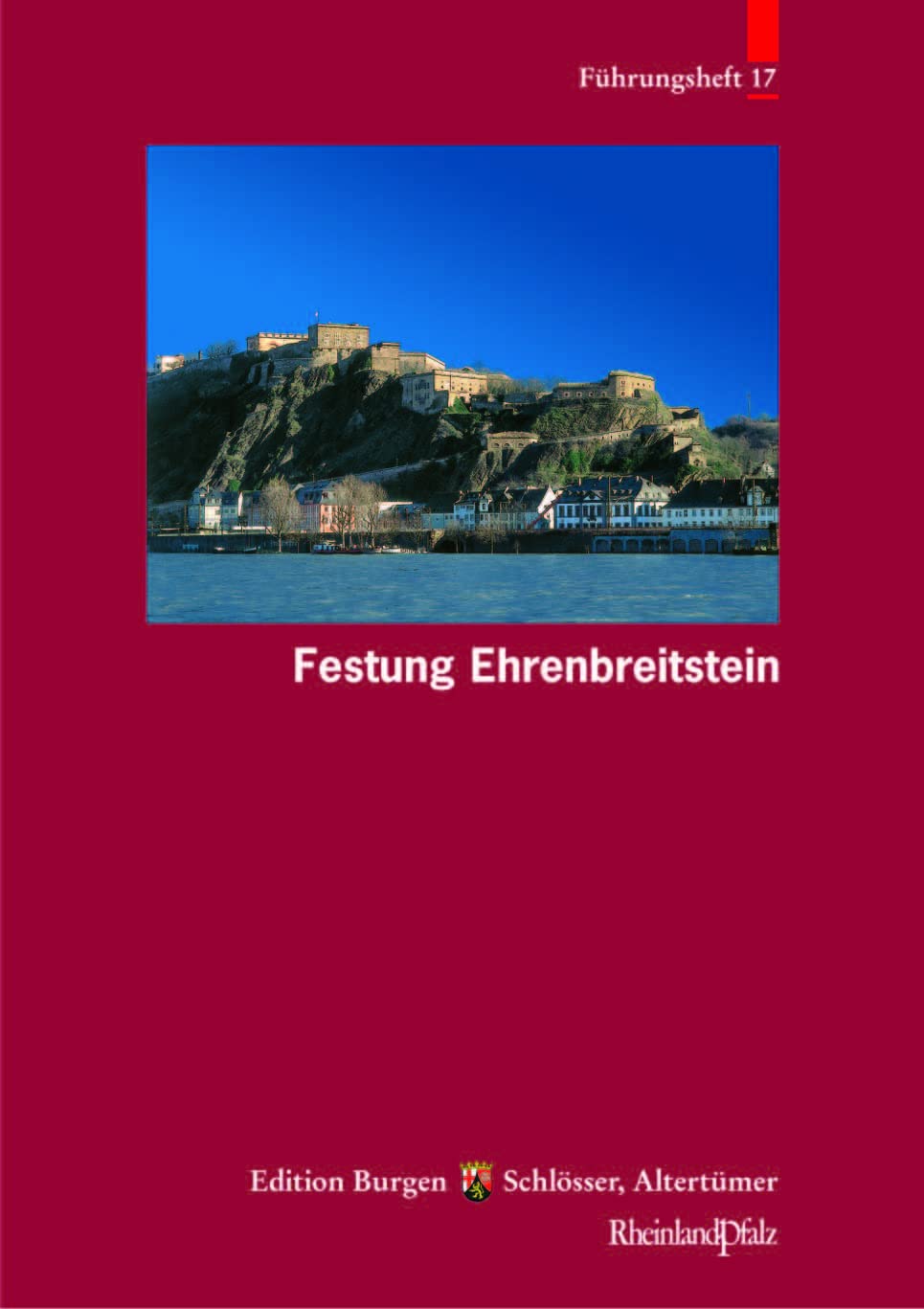 Festung Ehrenbreitstein (Führungshefte der Edition Burgen, Schlösser, Altertümer Rheinland-Pfalz) Leisure, Home & Garden