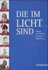 Die im Licht sind: Heilige und Patrone im Bistum Regensburg Religion & Esotericism