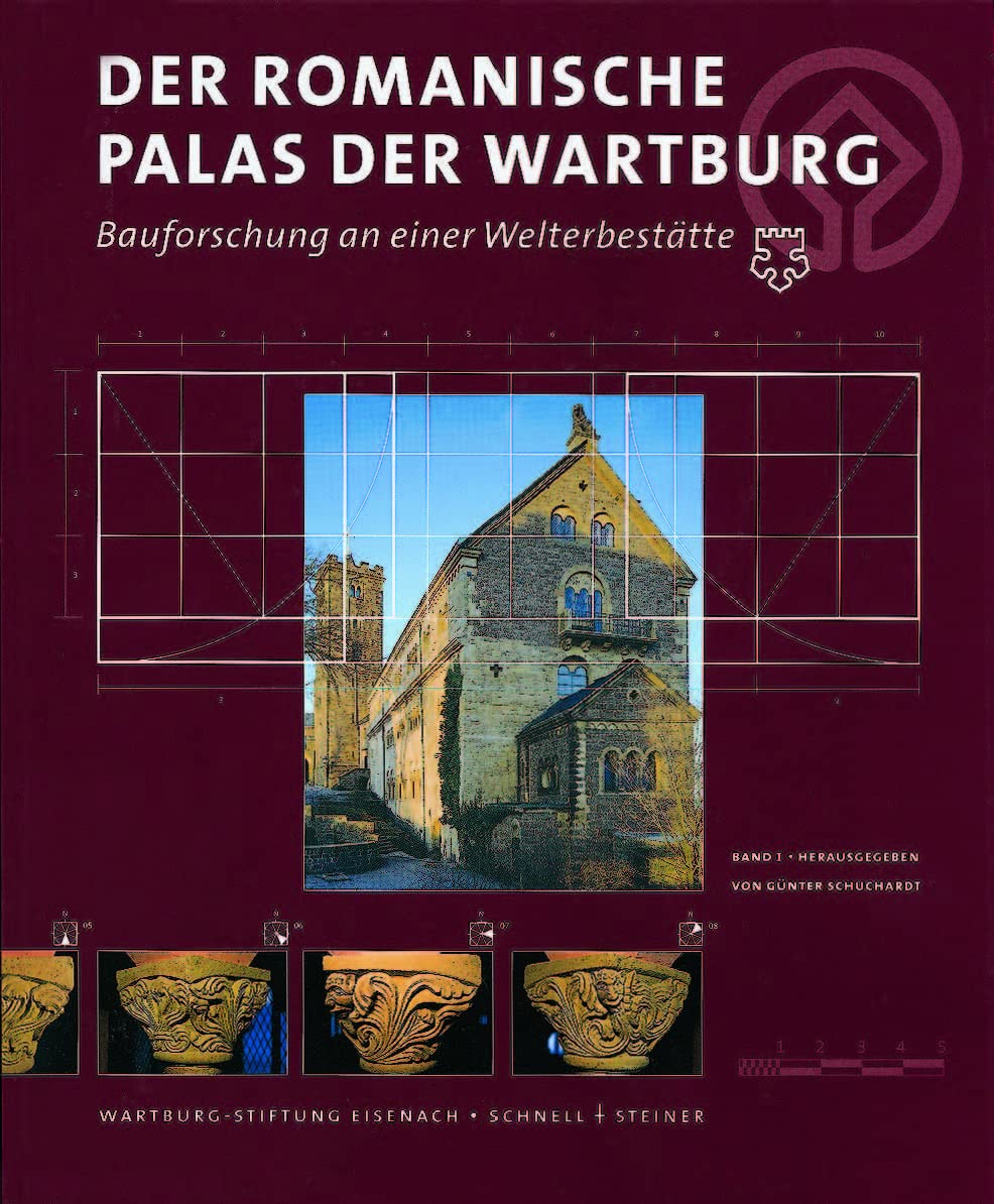 Der romanische Palas der Wartburg: Bauforschung an einer Welterbestätte Architecture