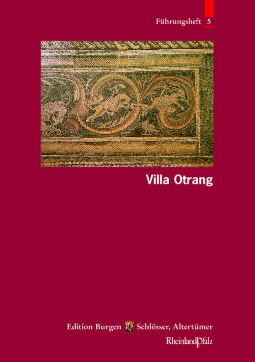 Villa Otrang (Führungshefte der Edition Burgen, Schlösser, Altertümer Rheinland-Pfalz, Band 5) Social Sciences