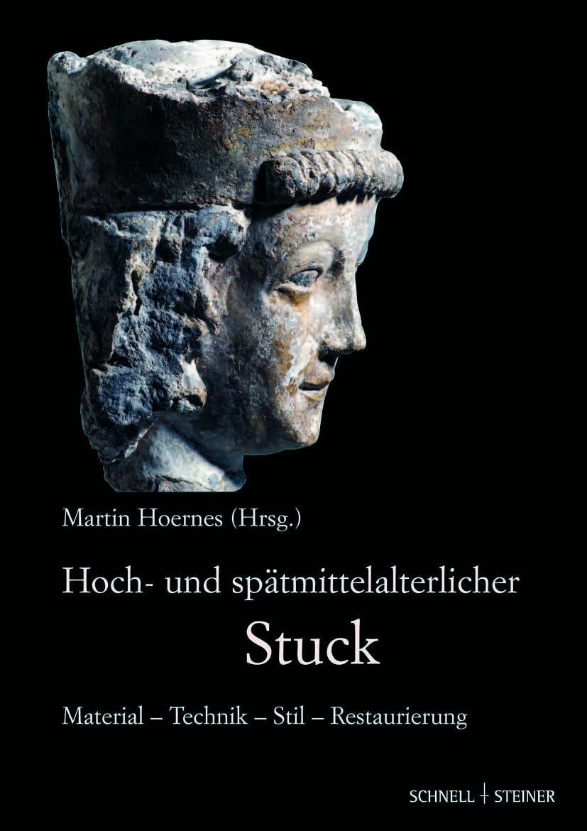 Hoch- und spätmittelalterlicher Stuck: Material - Technik - Stil - Restaurierung Architecture