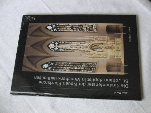 Die Kirchenfenster der Neuen Pfarrkirche St. Johann Baptist in München-Haidhausen Film, Art & Culture