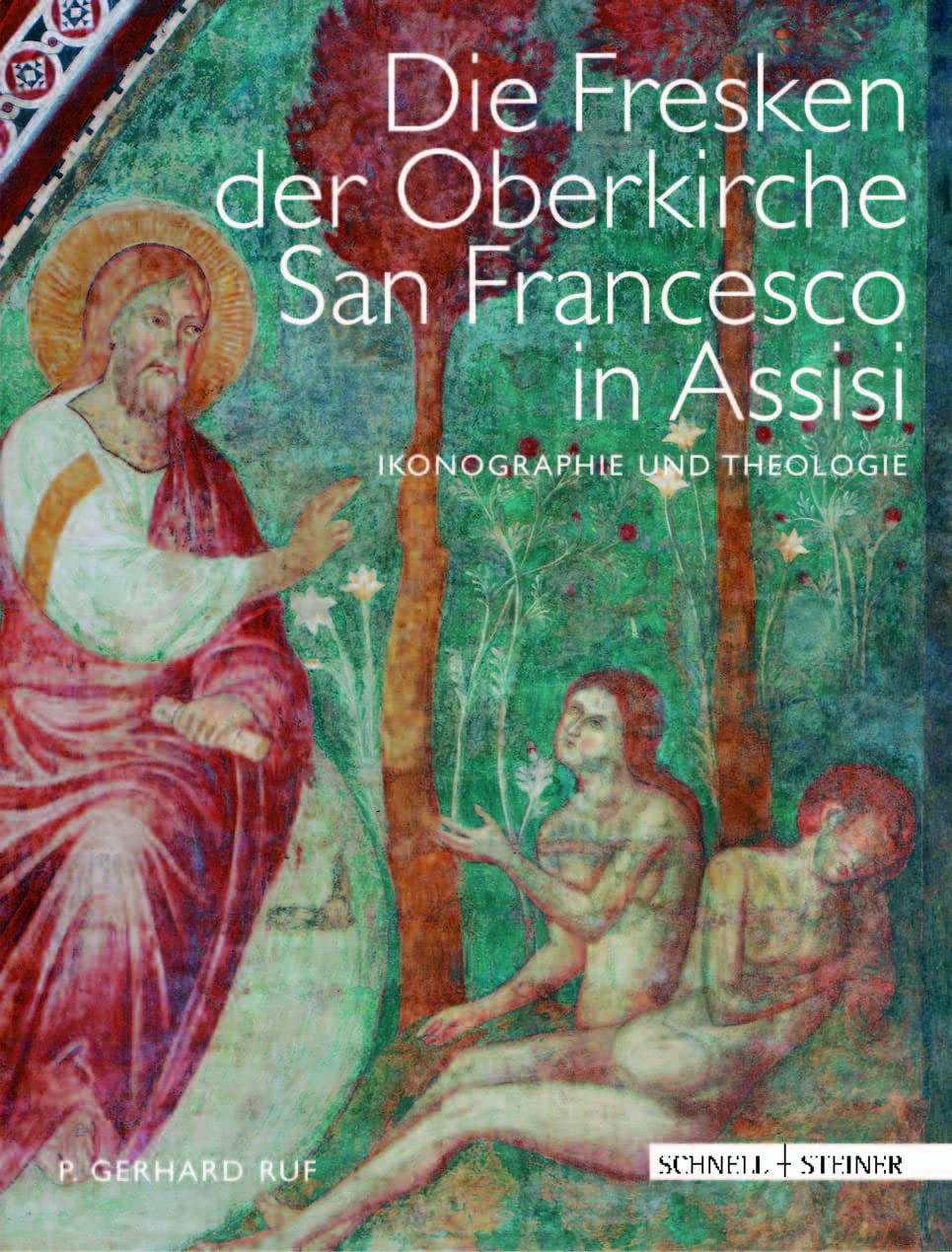 Die Fresken der Oberkirche von San Francesco in Assisi: Ikonographie und Theologie Film, Art & Culture