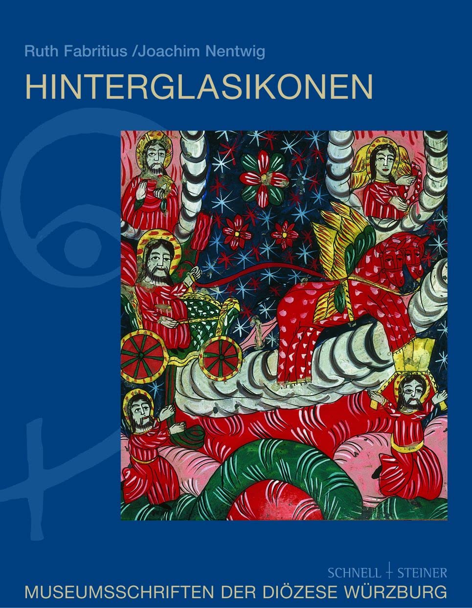 Hinterglasikonen: Die Sammlung Nentwig im Museum am Dom (Museumsschriften der Diözese Würzburg, Band 4) Film, Art & Culture