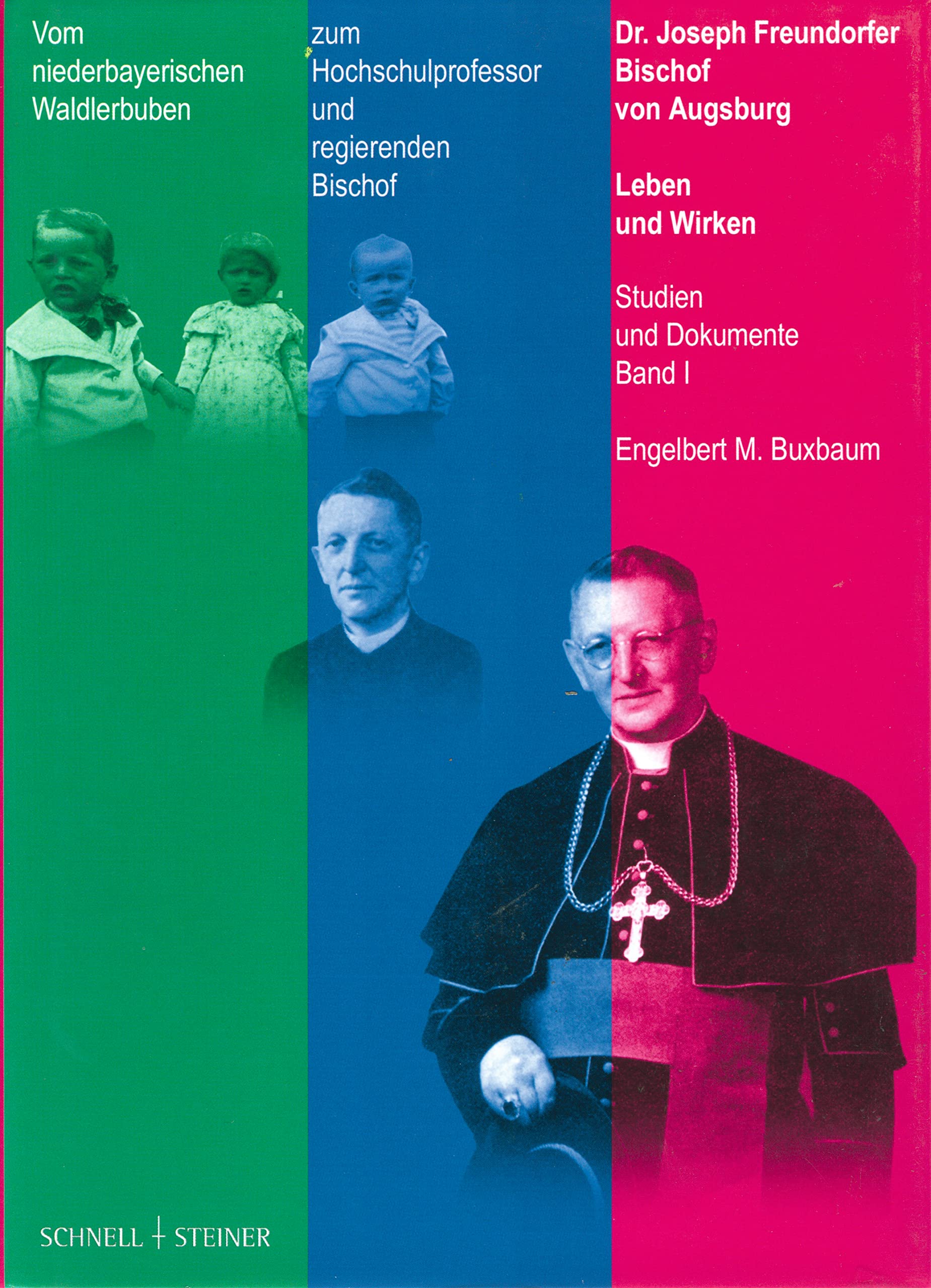 Dr. Joseph Freundorfer - Bischof von Augsburg. Leben und Wirken. Studien und Dokumente I Philosophy
